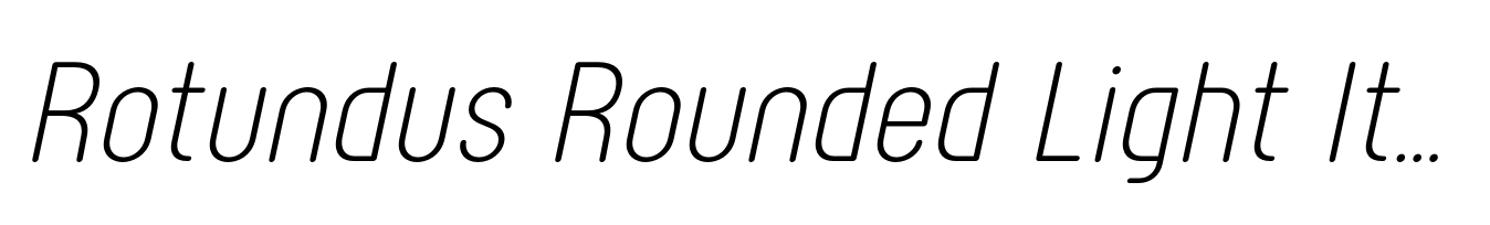 Rotundus Rounded Light Italic